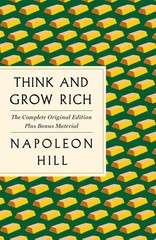 Think and Grow Rich: The Complete Original Edition Plus Bonus Material: (A G…
