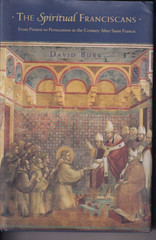 The Spiritual Franciscans (HB, 2001, 427 pages) by David Burr