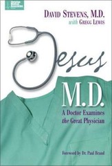 Jesus, M.D. by David Stevens MD; Gregg Lewis