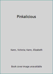 Pinkalicious by Kann, Victoria; Kann, Elizabeth