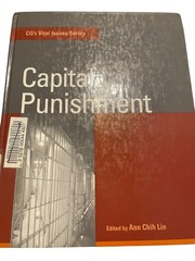 Capital Punishment Ann Chih Lin 2002 CQ’s Vital Issues Series CQ Press