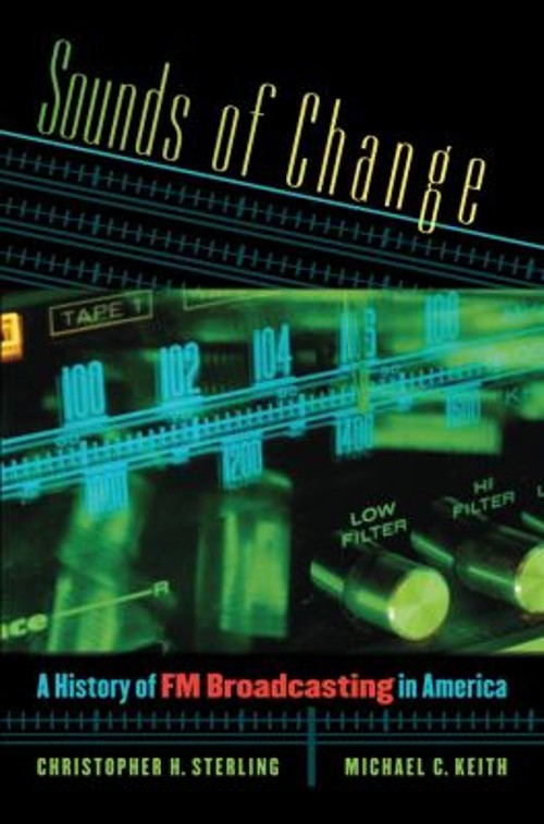 Sounds of Change : A History of FM Broadcasting in America Paperb