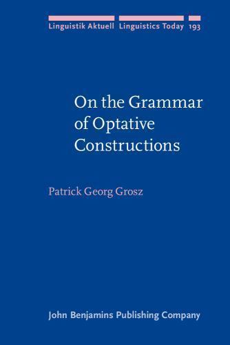 Linguistik Aktuell/Linguistics Today Ser.: On the Grammar of Optative…