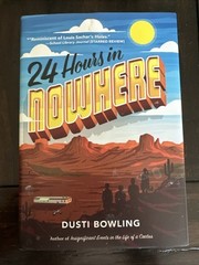 24 Hours in Nowhere by Dusti Bowling (2018, Hardcover)