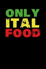 Only Ital Food: Gift idea for reggae lovers and jamaican music addicts. 6 x 9…