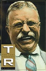 T. R : The Last Romantic Hardcover H. W. Brands
