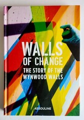 Walls of Change: The Story of the Wynwood Walls – Miami History Book – NEW