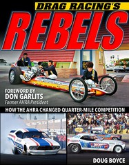 CT691 Drag Racing’s Rebels How the AHRA Changed Quarter Mile Competition Book