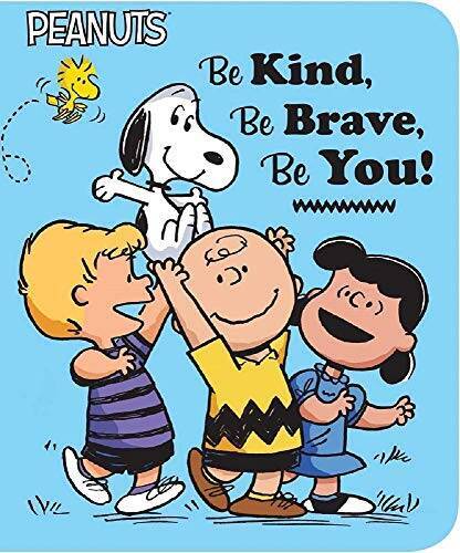 Be Kind, Be Brave, Be You! (Peanuts) – Hardcover By Charles M. Schulz – GOOD