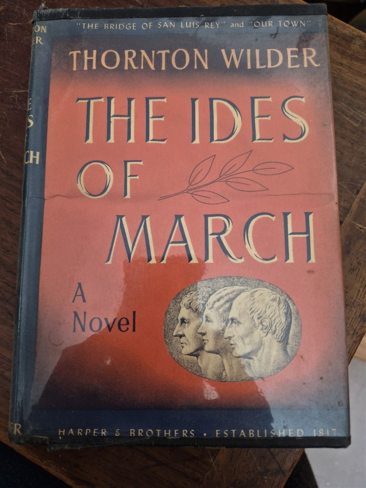 The Ides of March by Thornton Wilder 1948 1st/1st