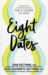 Eight Dates: Essential Conversations for a Lifetime of Love – Gottman Ph.D.,…