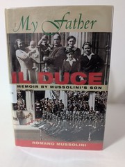 My Father il Duce : A Memoir by Mussolinis Son by Romano Mussolini (2006,…