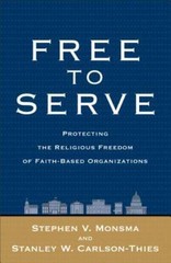 Free to Serve: Protecting the Religious F- paperback, Monsma, 9781587433733, new