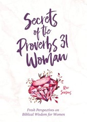 Secrets of the Proverbs 31 Woman: A Devotional for Women .. NEW