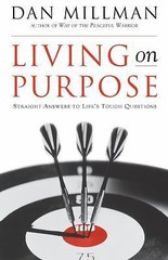 Living on Purpose: Straight Answers to Li- paperback, Dan Millman, 9781577311324
