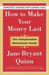 How to Make Your Money Last – Revised & Updated: The Indispensable Retire – GOOD