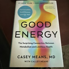 Good Energy – Metabolism and Limitless Health By Casey Means MD 2024 HCDJ