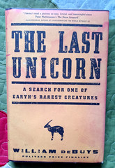 The Last Unicorn: A Search for One of Earth’s Rarest Creatures [HC/DJ] VERY GOOD