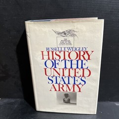 1st History of the United states Army by Russell F. Weigley 1967 HC Mylar DJ