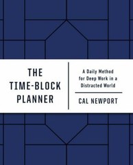 Time-block Planner : A Daily Method for Deep Work in a Distracted World, Pape…