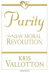 Moral Revolution: The Naked Truth About Sexual Purity – Vallotton, Kris|Bill…