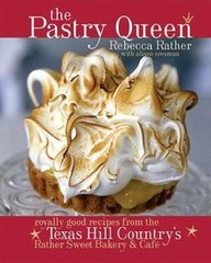 The Pastry Queen: Royally Good Recipes from the Texas Hill Country’s Rath – GOOD