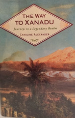 The Way To XANADU by Caroline Alexander HCDJ First US Edition First Print 1991