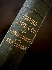 1st Edition 1883 Truro-Cape Cod Land Marks & Sea Marks HC Book by Shebnah Rich