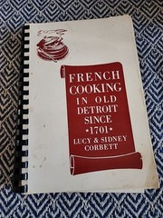French Cooking In Old Detroit Since 1701 by Corbett Cookbook Illustrated SB 1951