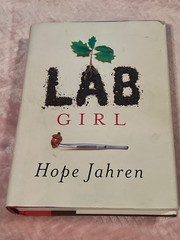 Lab Girl : A Story of Trees, Science and Love by Hope Jahren (2016, Hardcover)