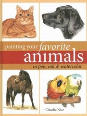 Painting Your Favorite Animals in Pen, Ink and Watercolor – Hardcover – GOOD