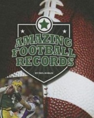 Amazing Football Records (Amazing Sports Records)