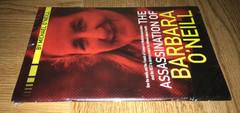 THE ASSASSINATION OF BARBARA O’NEILL BOOK MICHAEL O’NEILL NEW IN PLASTIC