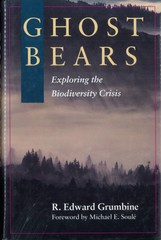 Ghost Bears: Exploring The Biodiversity Crisis – Grumbine, R. Edward – Hardc…