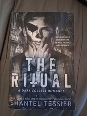 The Ritual: A Dark College Romance by Shantel Tessier