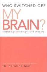 Who Switched Off My Brain?: Controlling Toxic Thoughts and Emotions – GOOD