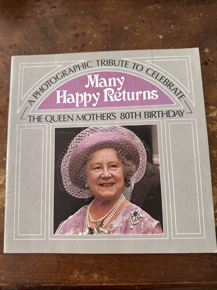 Many Happy Returns The Queen Mother’s 80th Birthday A Photographic Tribute VG￼