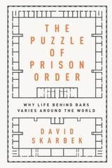 The Puzzle of Prison Order: Why Life Behind Bars Varies Around the World – GOOD