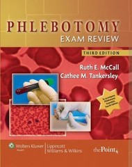 Phlebotomy Exam Review, 3rd Edition by Ruth E. McCall; Cathee M. Tankersley