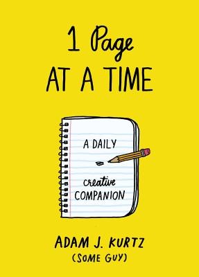 1 Page at a Time: A Daily Creative Companion by Kurtz, Adam J.