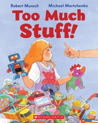 Too Much Stuff! – paperback Martchenko, Michael|Munsch, Robert
