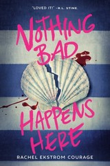 Nothing Bad Happens Here by Rachel Ekstrom Courage: Used