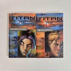 Titan A.E. : Cale’s Story & Akima’s Story By Kevin Anderson and Rebecca Moesta