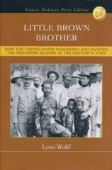 Little Brown Brother: How the United States Purchased and Pacified the Ph – GOOD