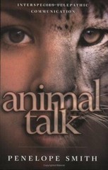 Animal Talk: Interspecies Telepathic Communication by Smith, Penelope