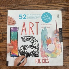Art Lab for Kids : 52 Creative Adventures in Drawing, Painting, Printmaking,…