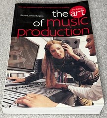 The Art Of Music Production 3rd Edition Richard James Burgess