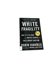 White Fragility by Robin DiAngelo Paperback Why It’s So Hard to Talk About Race