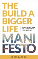 The Build a Bigger Life Manifesto – 9781947305137, paperback, Adam Carroll