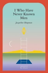 I Who Have Never Known Men by Jacqueline Harpman (English) Paperback Book